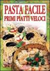 Pasta facile e primi piatti veloci