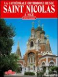La cattedrale ortodossa russa di San Nicola a Nizza. Ediz. francese