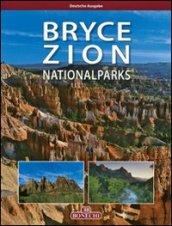 Bryce Zion National Parks. Ediz. tedesca