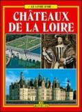 Châteaux de la Loire. Ediz. illustrata