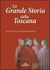 La grande storia della Toscana. 2.Dal duecento al principato mediceo