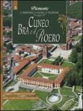 Cuneo, Bra e il Roero. Piemonte: il territorio, la cucina, le tradizioni. 5.