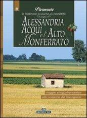 Alessandria, Acqui e l'Alto Monferrato. Piemonte: il territorio, la cucina, le tradizioni: 6