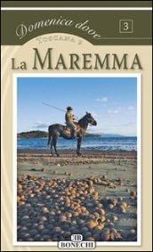 La Maremma. Toscana. Ediz. illustrata