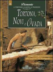 Tortona, Novi e Ovada. Piemonte: il territorio, la cucina, le tradizioni: 8