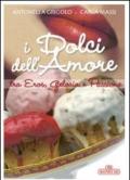 I dolci dell'amore tra eros, gelosia e passione