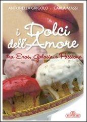 I dolci dell'amore tra eros, gelosia e passione