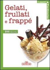 Gelati, frullati e frappé