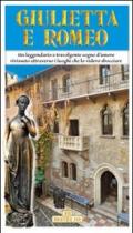 Giulietta e Romeo. Guida ai luoghi storici e artistici relativi alla storia di Giulietta e Romeo