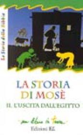 La storia di Mosè. 2.L'Uscita dall'egitto