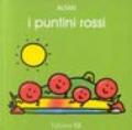 I puntini rossi. Ediz. illustrata