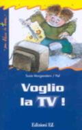 Voglio la TV!