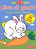 Libro di giochi. Cercare, contare, colorare. 2-3 anni