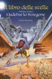 Qadehar lo stregone. Il libro delle stelle. 1.