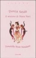 Danza fatale. Il mistero di Mata Hari