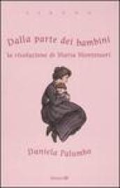 Dalla parte dei bambini. La rivoluzione di Maria Montessori