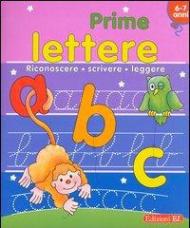 Prime lettere. Riconoscere, scrivere, leggere