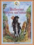 Ballerino trova un'amica. Ballerino piccolo cavallo magico. Ediz. illustrata: 3