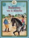 Ballerino va a scuola. Ballerino piccolo cavallo magico. Ediz. illustrata: 4