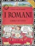 I romani. Gioca con la storia. Libro attivo