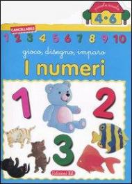 I numeri. Gioco, disegno, imparo