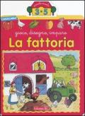 La fattoria. Gioco, disegno, imparo