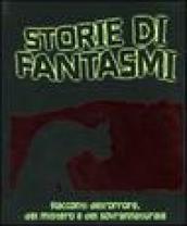 Storie di fantasmi. Racconti dell'orrore, del mistero e del sovrannaturale