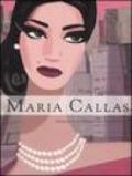 Maria Callas. Ediz. illustrata