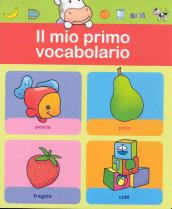 Il mio primo vocabolario (2 anni). Ediz. illustrata