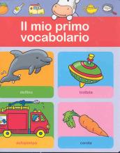 Il mio primo vocabolario (3 anni). Ediz. illustrata