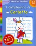 Il compleanno di Carletto. Con adesivi. Ediz. illustrata