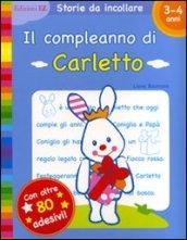 Il compleanno di Carletto. Con adesivi. Ediz. illustrata