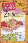 Zeus. Re degli dei, degli uomini e di moltissime donne. Ediz. illustrata