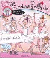 Il mondo del balletto. I primi passi. Scarpette rosa. Ediz. illustrata