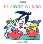 Le storie di Kika. Ediz. illustrata