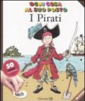 I pirati. Ogni cosa al suo posto. Con adesivi. Ediz. illustrata