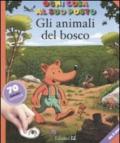 Gli animali del bosco. Ogni cosa al suo posto. Ediz. illustrata