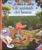 Gli animali del bosco. Ogni cosa al suo posto. Ediz. illustrata