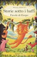 Storie sotto i baffi. Favole di Esopo. Ediz. illustrata