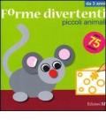 Piccoli animali. Forme divertenti. Con adesivi. Ediz. illustrata