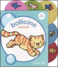 Animali. Bollicine. Ediz. illustrata