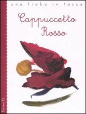 Cappuccetto Rosso da Jacob e Wilhelm Grimm