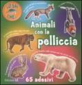 Animali con la pelliccia. Con adesivi. Ediz. illustrata