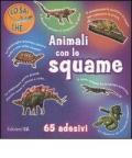 Animali con le squame. Con adesivi. Ediz. illustrata