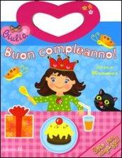 Buon compleanno! Giulia. Con adesivi. Ediz. illustrata