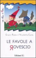 Le favole a rovescio. Ediz. illustrata