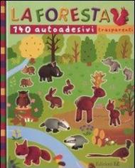 La foresta. Con 140 autoadesivi trasparenti