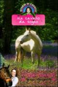 Un cavallo da sogno. Storie di cavalli. 1.