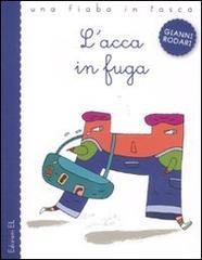 L'acca in fuga. Ediz. illustrata