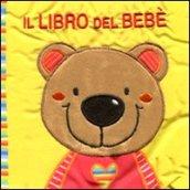 Il libro del bebè. Orsetto. Ediz. illustrata